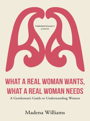 cover image of What a Real Woman Wants, What a Real Woman Needs